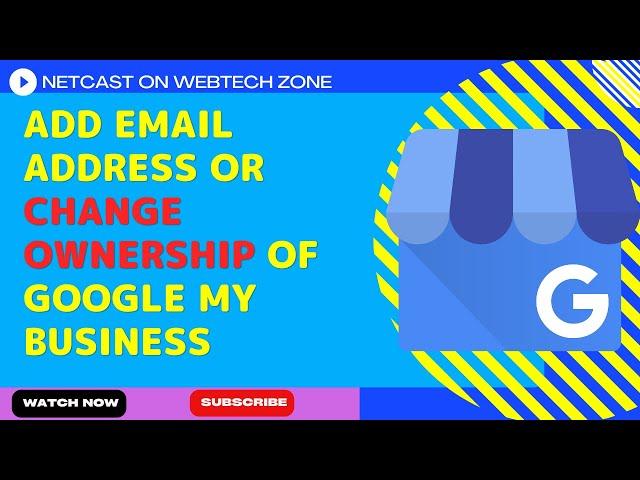 Add Email Address to Google Business Account | Change Ownership of Google My Business