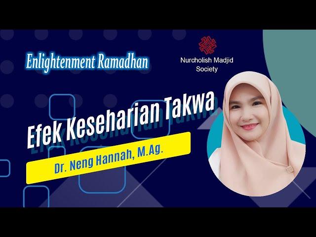 Efek Keseharian Takwa [Dr. Neng Hannah, M.Ag.]