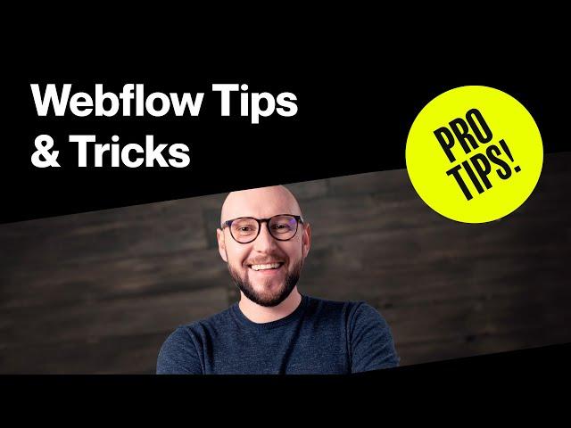 PRO TIPS〡Webflow Tips & Tricks