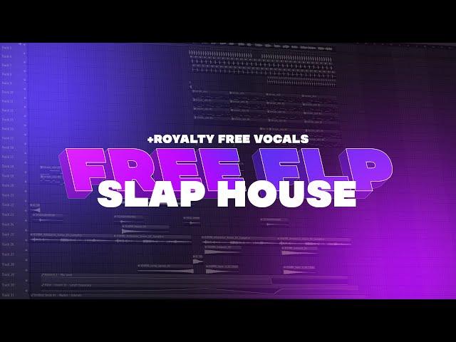 Free Slap House FLP + Royalty Free Vocals