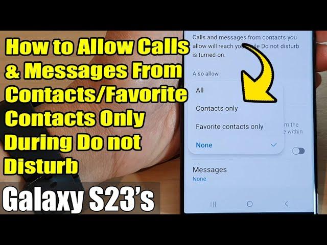 Galaxy S23's: Allow Calls & Messages From Contacts/Favorite Contacts Only During Do not Disturb