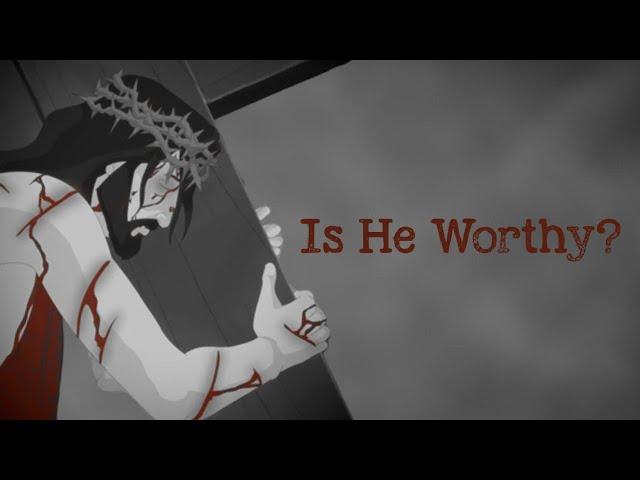 Jesus ~ Is He Worthy? -Shane & Shane | Amv