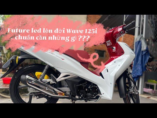 Future led up Wave 125i chuẩn Thái Lan cần nhứng gì ?