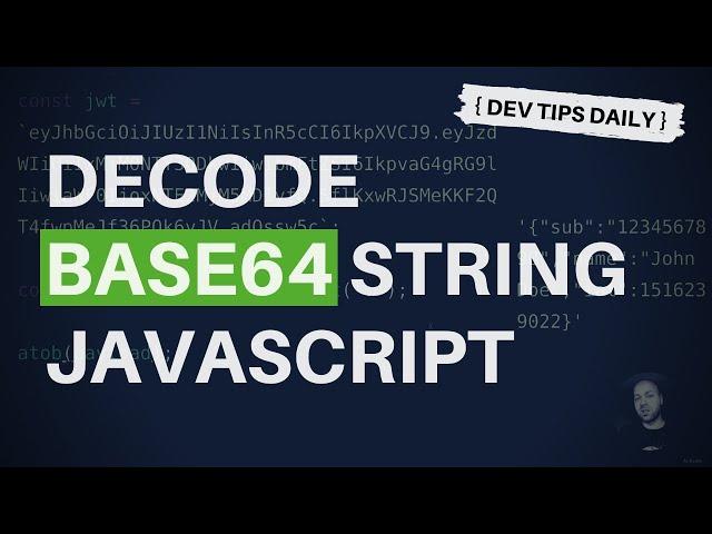 DevTips Daily: How to decode a base64 string in JavaScript