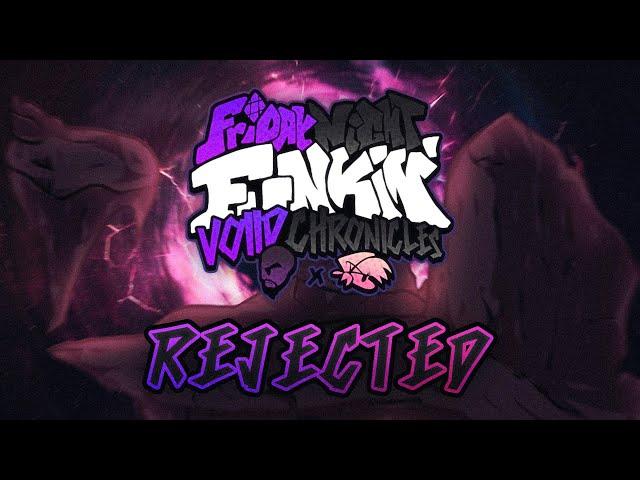 REJECTED - FNF: Voiid Chronicles [ OST ]