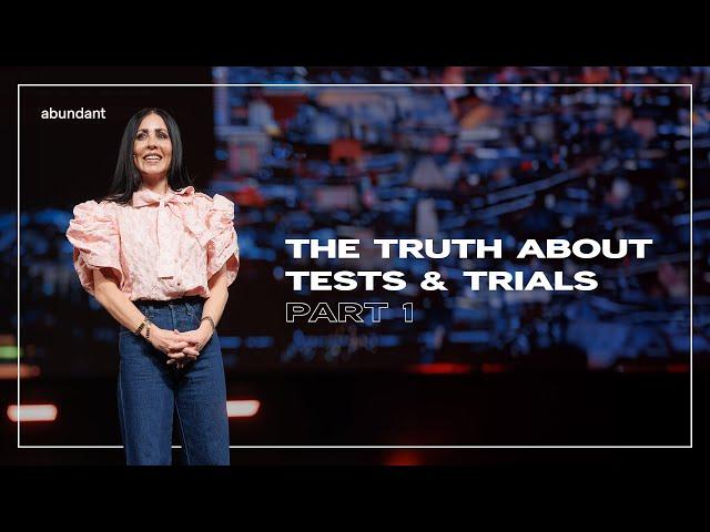 The Truth About Tests and Trials: Part 1 | Pastor Shannon Nieman | Abundant Church