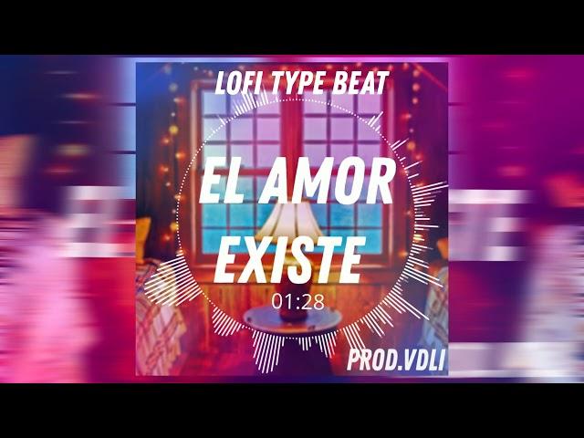 EL AMOR EXIST - LOFI TYPE BEAT (PROD.VDLI) #typebeat #lofimusic