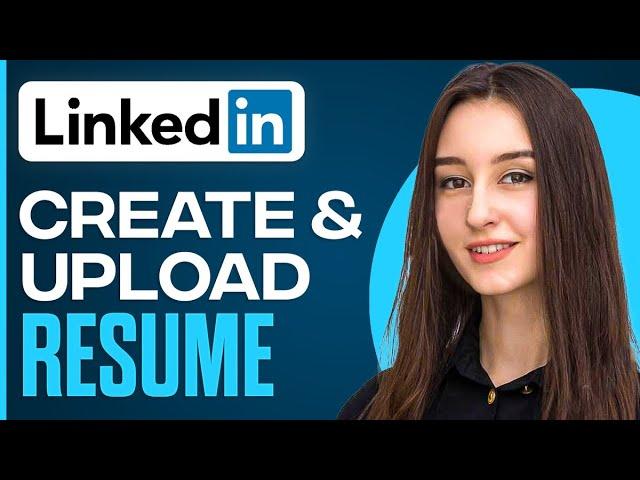 How To Create & Upload Resume On Linkedin (2025)