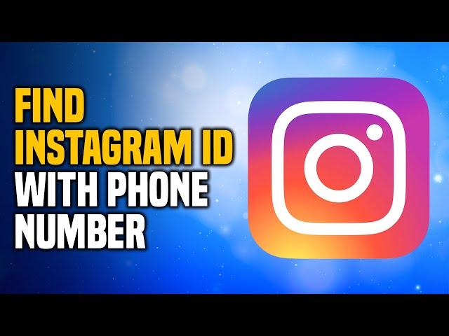 How to Find Instagram ID With Phone Number (EASY!)