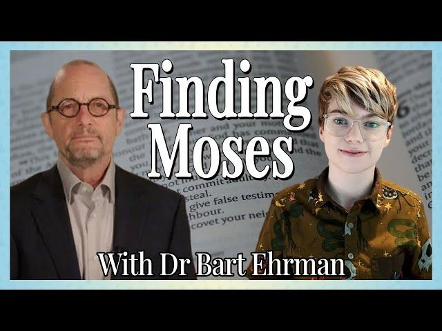 Was Moses Real? | Exodus and the Jewish Law with Dr. Bart Ehrman