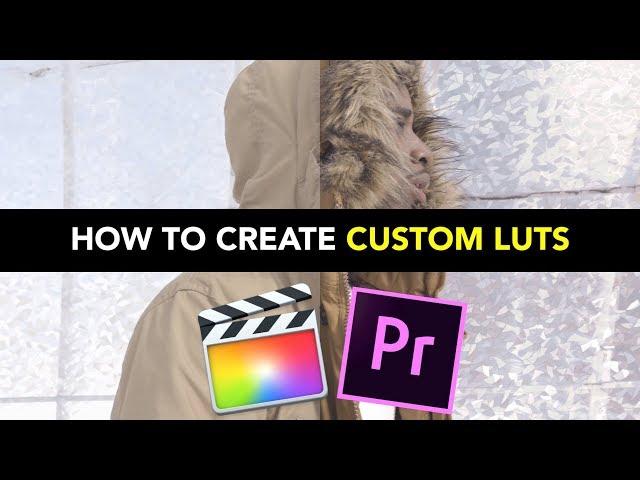 HOW TO CREATE CUSTOM VIDEO LUTS (FINAL CUT PRO X | ADOBE PREMIERE) [FREE LUT]