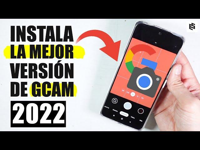 Instala la GCAM BIEN en CUALQUIER android Y PUNTO!En 2022