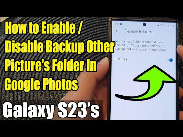 Galaxy S23's: How to Enable/Disable Backup Other Picture's Folder In Google Photos