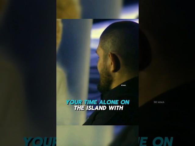 Khabib on why he'd be with wife on an island