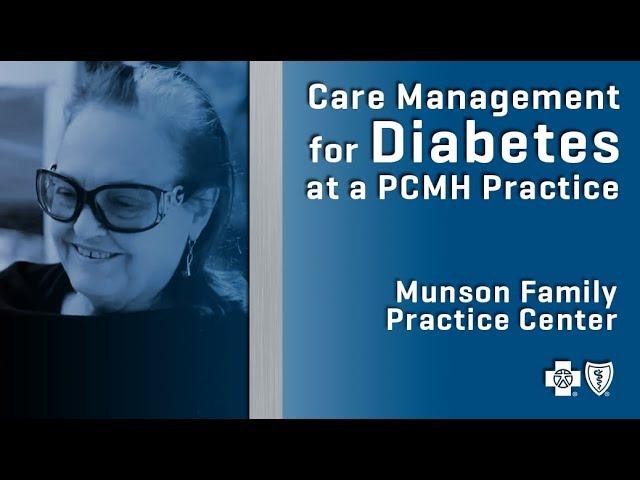 Care management for diabetes at PCMH practice - Munson Family Practice Center