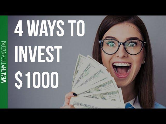 How to Invest $1,000  [4 Ways to Invest $1000 in 2020]