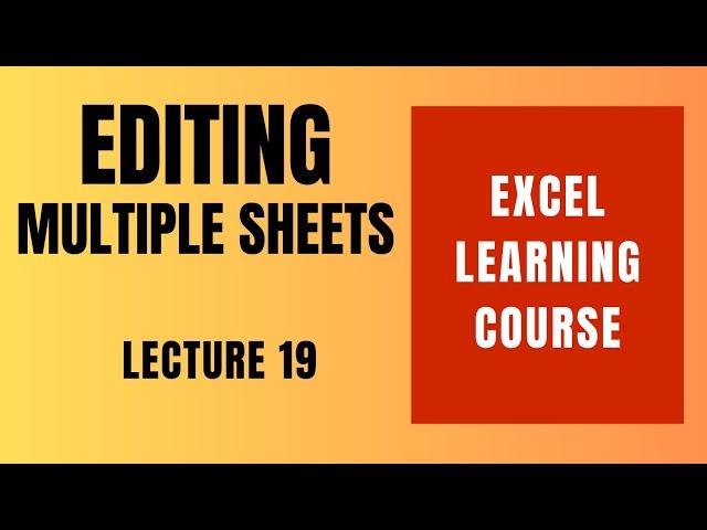 Lect 19, Working in Multiple Sheets at the same time, Excel Free Corurse, Teck Geeks