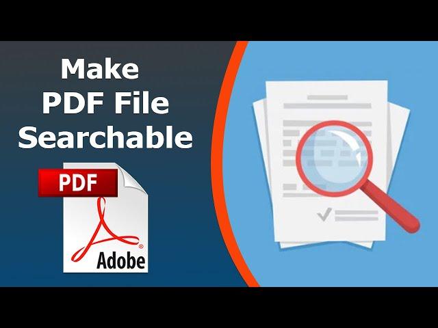 How to Make a PDF Searchable using Adobe Acrobat Pro DC 2022