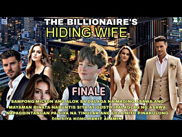 FINALE|THE BILLIONAIRE'S HIDING WIFE