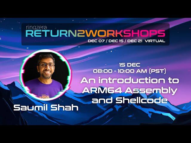 Workshop // An Introduction to ARM64 Assembly and Shellcode // Saumil Shah