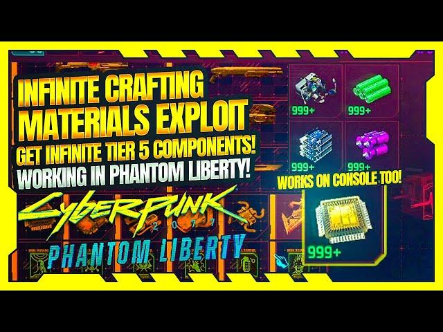 Cyberpunk 2077: Phantom Liberty - INFINITE TIER 5 CRAFTING COMPONENTS EXPLOIT/GLITCH!