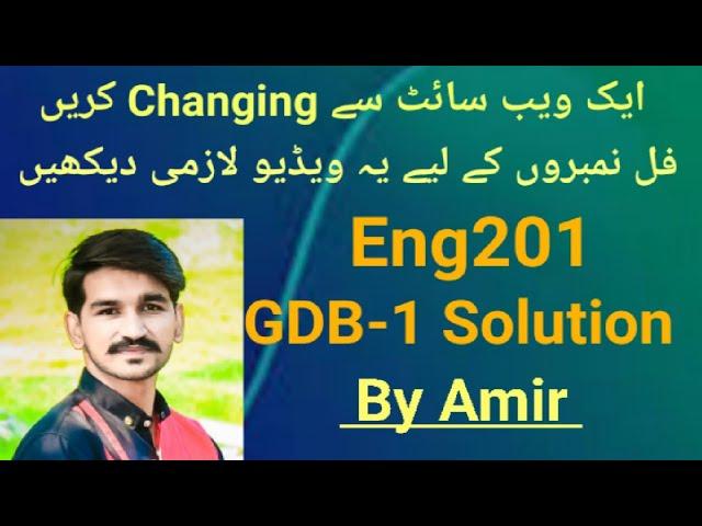 Eng201 GDB 1 Solution|eng201 gdb no 1 correct Solution 2022|solved gdb 1 by Amir |how to Changing