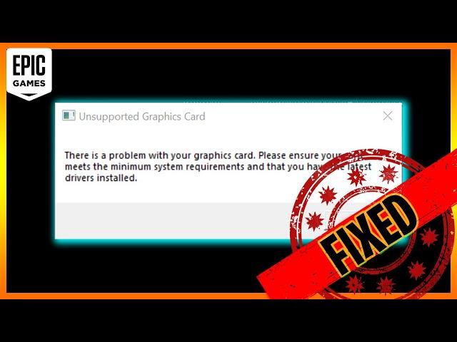 *{OUTDATED}* "UNSUPPORTED GRAPHIC CARD" ERROR EPIC GAMES LAUNCHER FIX | EPIC GAME LAUNCHER ERROR