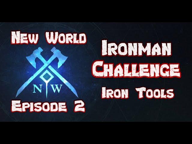 New World: Ironman Challenge Ep 2 - Iron Tools - Aeternum Expansion Released