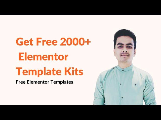 Get Free 2000+ Easy To Install FREE Elementor Template Kits | Free Elementor Templates