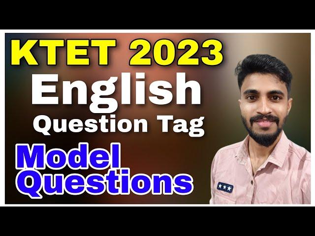 KTET 2023/ QUESTION DISCUSSION/ ENGLISH/ QUESTION TAG/ IMPORTANT QUESTIONS