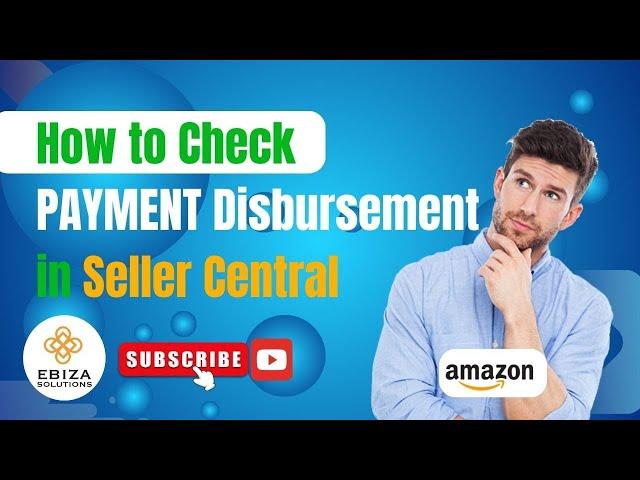 Mastering Seller Central : A Complete Tutorial on Payment Disbursement in Seller Central