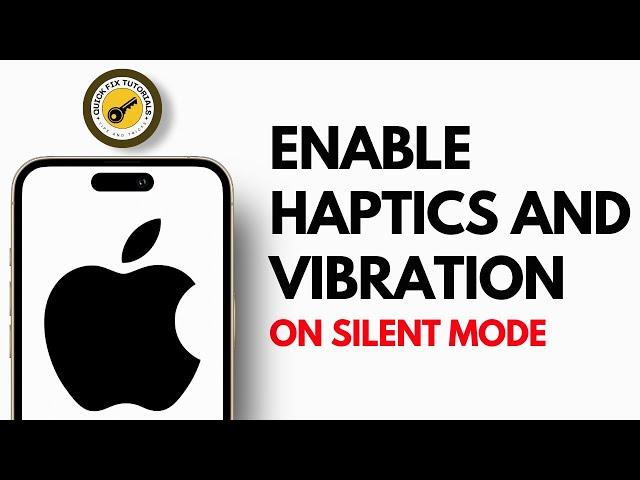 How To Enable Haptics & Vibration in Silent mode on iPhone