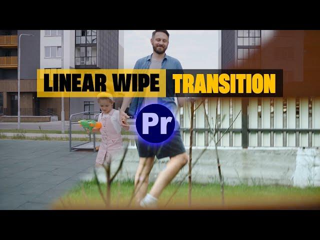 How to Apply Linear Wipe Transition Effect in Premiere Pro