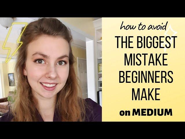 how to avoid the #1 mistake beginners make on medium