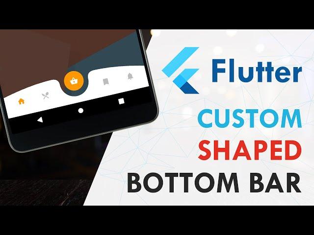 Flutter - Custom Shaped Bottom Navigation Bar (From Scratch) | Flutter UI Design Tutorial