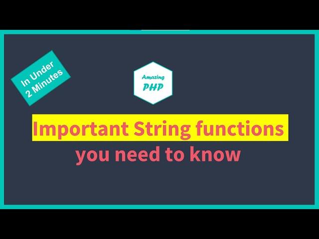 Important PHP String functions  you need to know (in under 2 minutes )