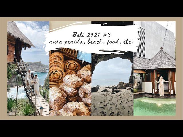 Vlog: Bali 2021 part 3 // nusa penida, secret beach, food, etc. | citraamr