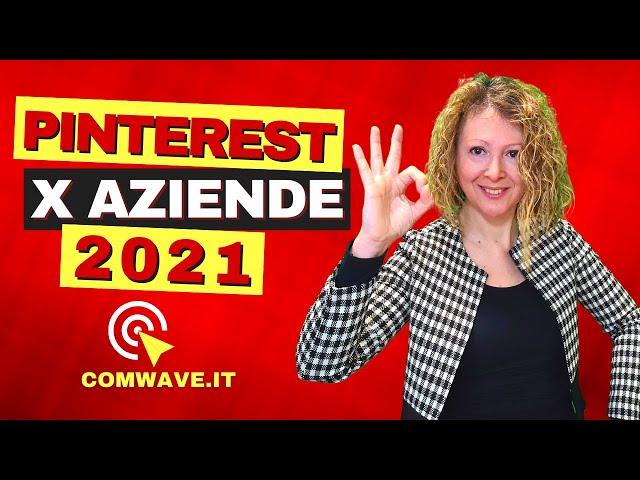 Come usare PINTEREST PER AZIENDE nel 2021. Pinterest come funziona PINTEREST BUSINESS