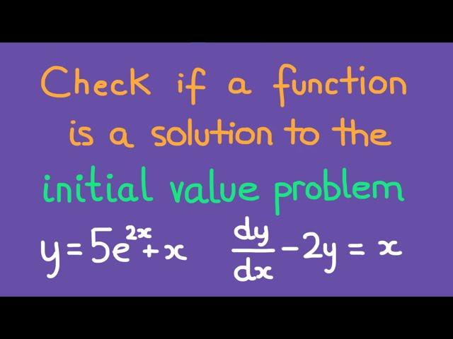 How to Check if a Function is a Solution of an Initial Value Problem