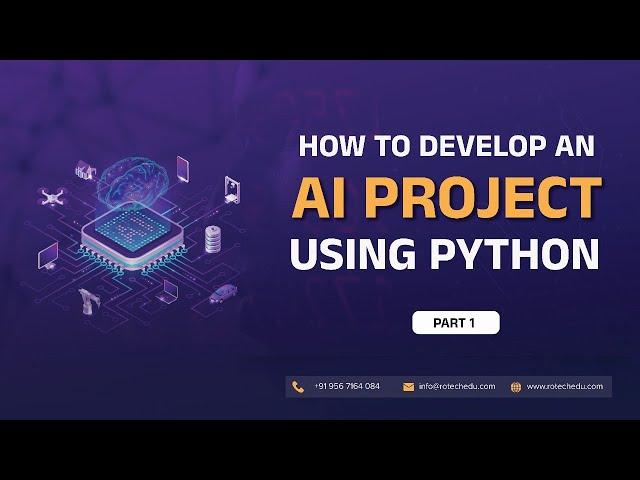 How to develop an AI project using python? Part 1