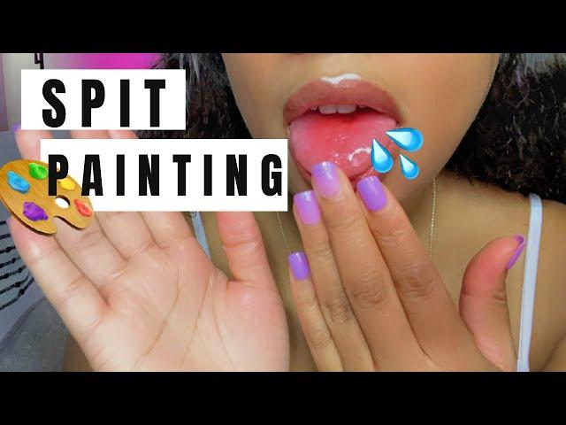 ASMR | spit painting you  spit makeup   mouth sounds 