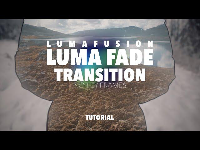 LumaFusion Ultimate LUMA FADE Transition Tutorial | NO KEY FRAMES