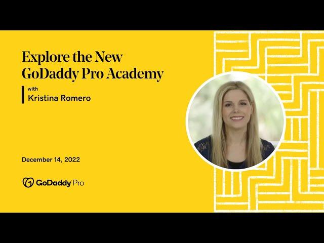 Explore the New GoDaddy Pro Academy with Kristina Romero