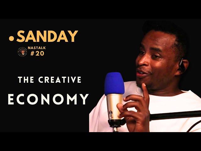 NASTALK EPISODE #20 - SANDAY - THE CREATIVE ECONOMY