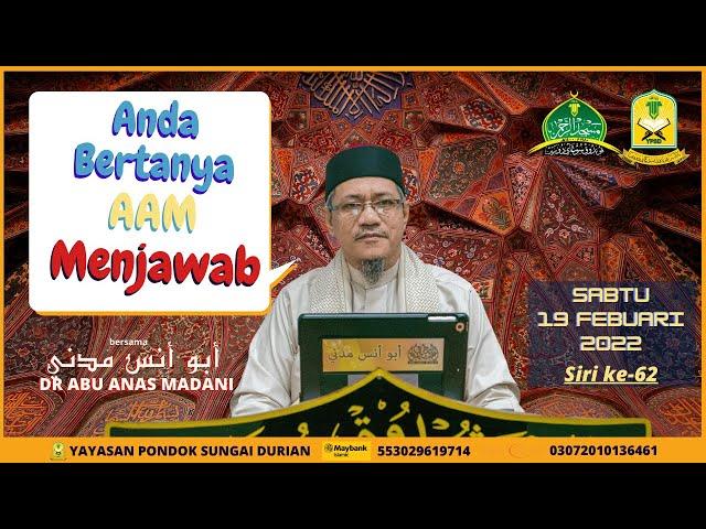 AAM 2022 Tanya Jawab (62) Pelbagai Tajuk Bersama Dr. Abu Anas Madani - Sabtu tu 19-2-2022.