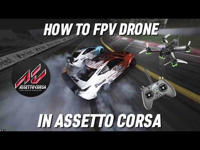 How to set up the Fpv drone mod for Assetto Corsa Gameplay