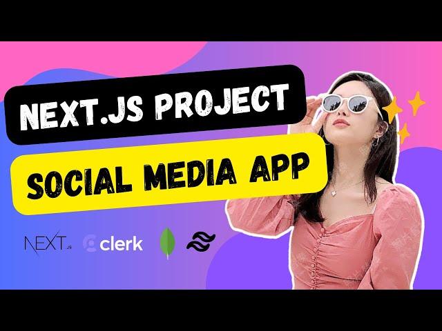 Build a Social Media App with Next.js, MongoDB, and Clerk | Full Stack Tutorial