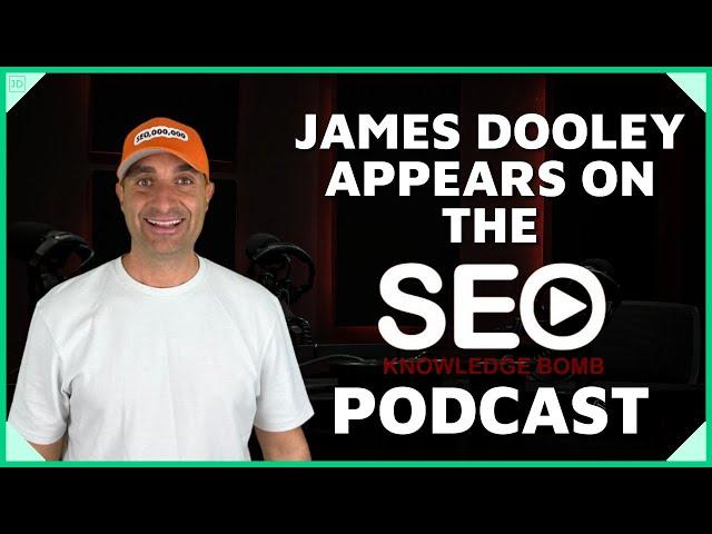 Paul Andre de Vera Interviews James Dooley Entrepreneur | SEO Knowledge Bomb Podcast