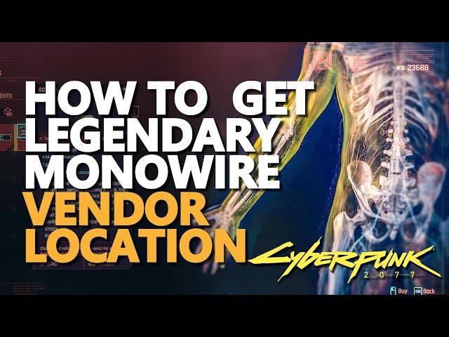 Legendary Monowire Cyberpunk 2077 Vendor Location