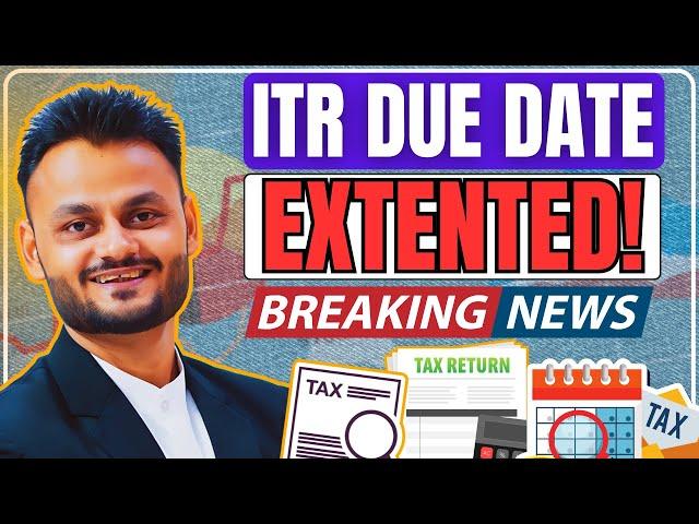 ITR Due Date Extension से जुड़ी बड़ी Update
